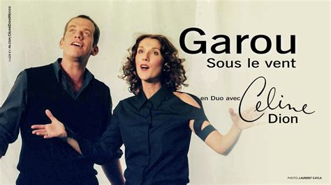 chanson garou celine dion sous vent|garou sous le vent youtube.